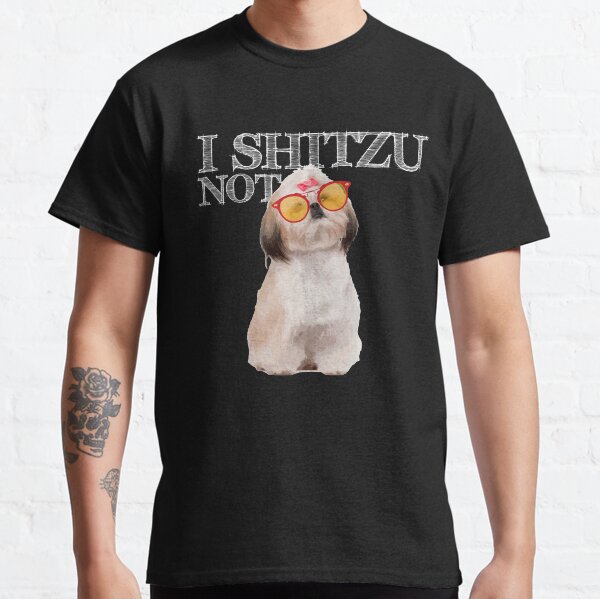 I shih tzu not shirt 5 below best sale