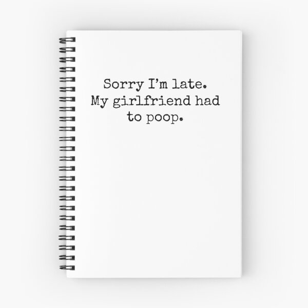 Item preview, Sorry Im Late My girlfriend Had to Poop Humor joke designed and sold by snowry.