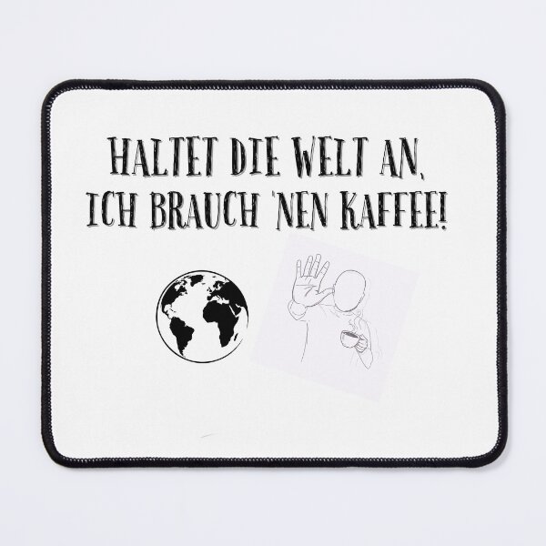 Item preview, Stop the world, I need a coffee! - Funny German Coffee Quote designed and sold by Kobold777.