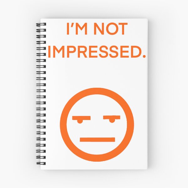 Item preview, IM NOT IMPRESSED. Orange txt designed and sold by Pengoku.