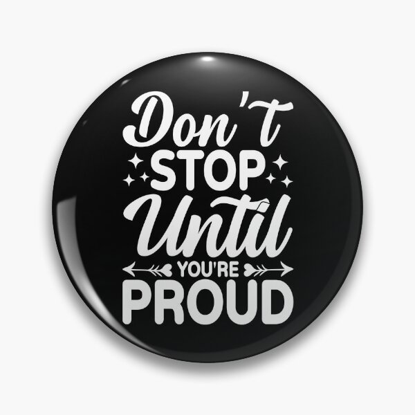 Item preview, Don't Stop Until You're Proud Motivational Quote designed and sold by MursalinDesigns.