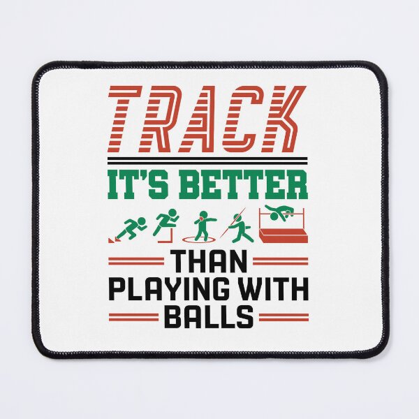 Item preview, Funny Track and Field Athlete Better Than Playing with Balls designed and sold by jaygo.