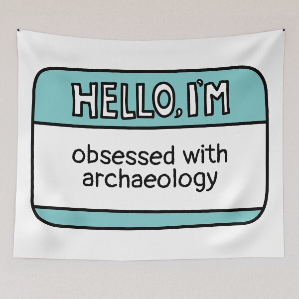 Item preview, I'm Obsessed with Archaeology  designed and sold by MaryAller.