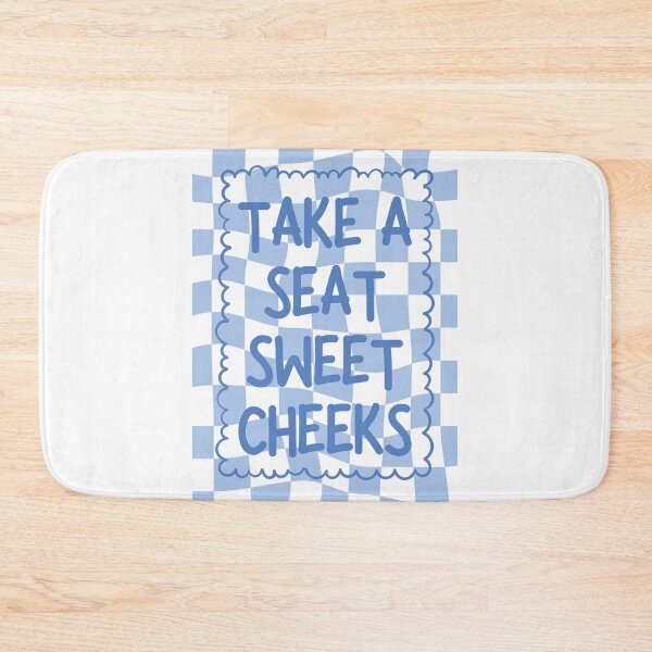 Item preview, Take A Seat Sweet Cheeks designed and sold by Dondonmart.