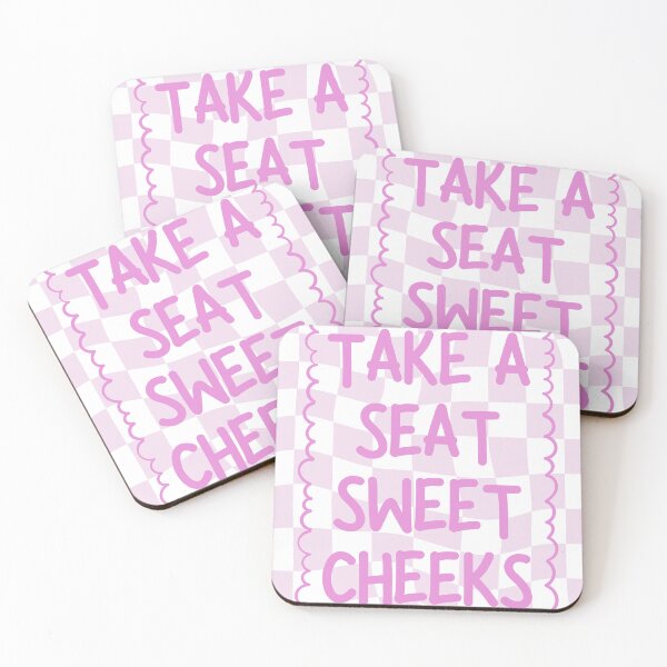 Item preview, Take A Seat Sweet Cheeks designed and sold by Dondonmart.