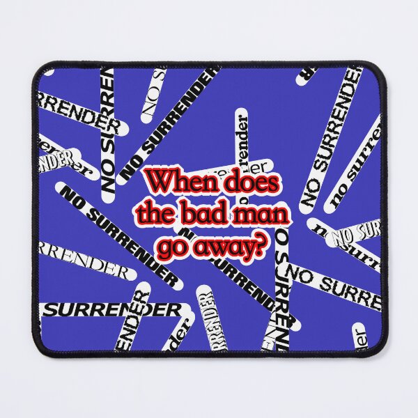 Item preview, No surrender, when does the bad man go away. designed and sold by mntimg.