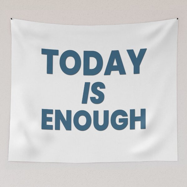 Item preview, TODAY IS ENOUGH – Mindful Living Affirmation designed and sold by SmartDesigner-.