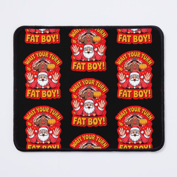 Item preview, Wait Your Turn Fatboy Thanksgiving designed and sold by WoodburyLake.