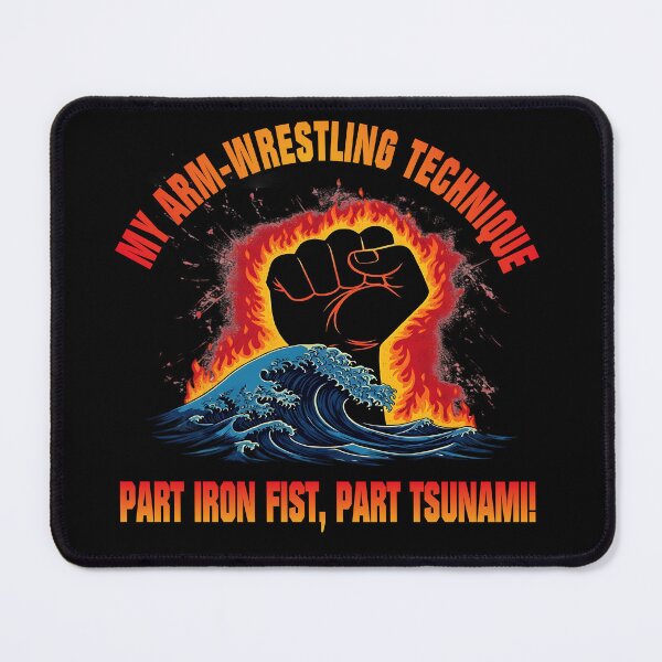 Item preview, Arm Wrestling Iron Fist Part Tsunami Graphics designed and sold by CoolCrazyQuirky.