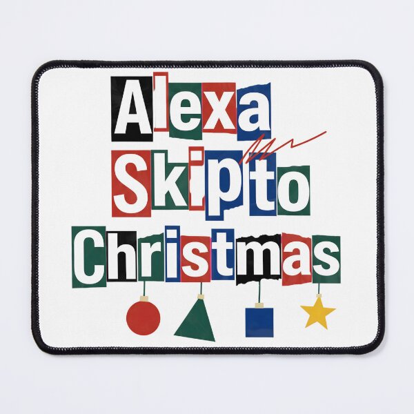 Item preview, Alexa: Skip to Christmas designed and sold by Nacho Average Designs.