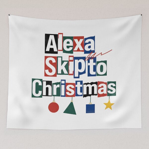 Item preview, Alexa: Skip to Christmas designed and sold by Nacho Average Designs.