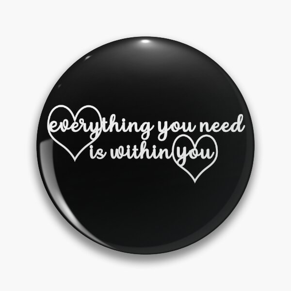 Item preview, everything you need is within you  designed and sold by ocd_Jessica.