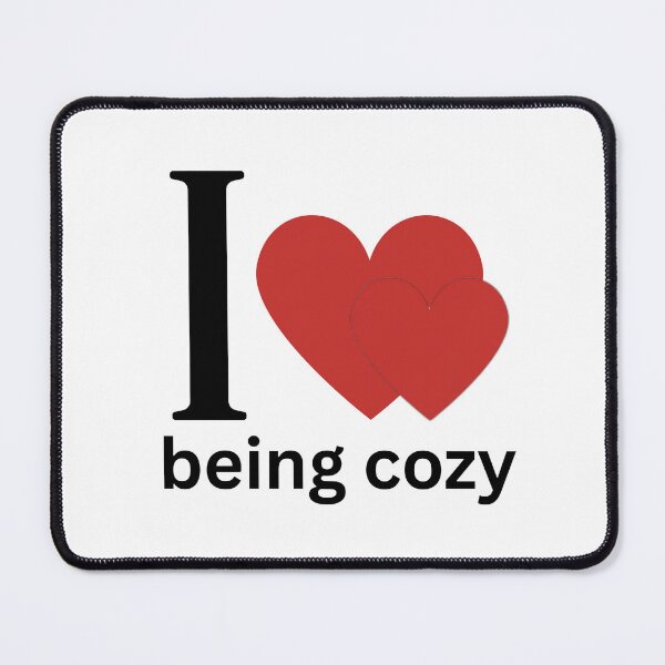 Item preview, I love being cozy designed and sold by Shaanstores.