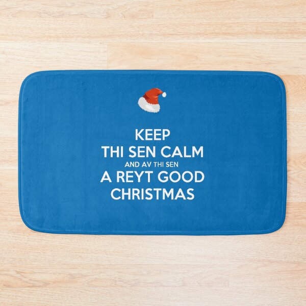 Item preview, Keep Thi Sen Calm And Av Thi Sen A Reyt Good Christmas White Text designed and sold by taiche.