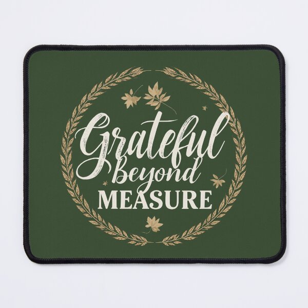 Item preview, Grateful Beyond Measure Thanksgiving Design designed and sold by TrueImage1.