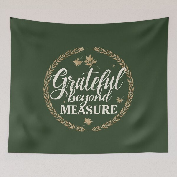 Item preview, Grateful Beyond Measure Thanksgiving Design designed and sold by TrueImage1.