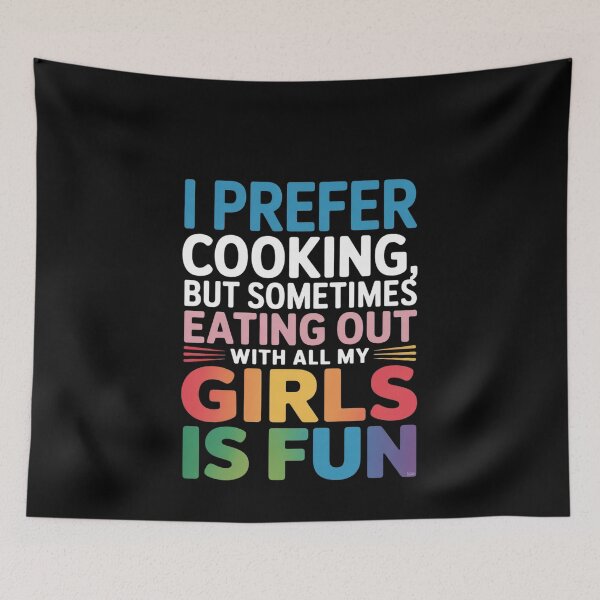 Item preview, I prefer cooking but sometimes eating out with all my Girls  designed and sold by MonsterBuddiess.