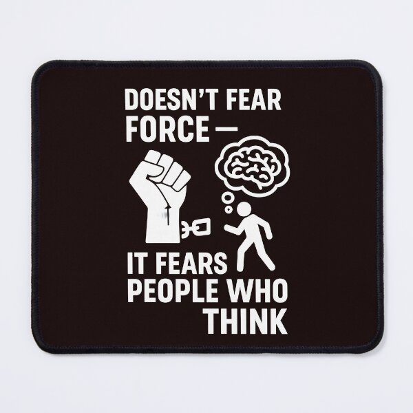 Item preview, The System Doesn’t Fear Force — It Fears People Who Think  designed and sold by Les-Ink-Studio.