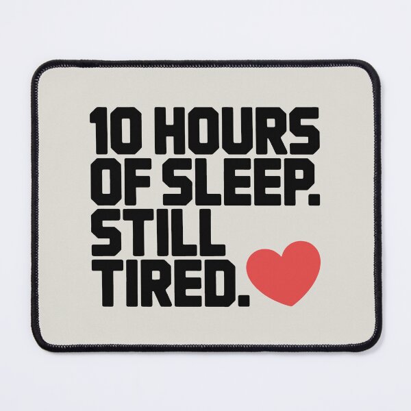 Item preview, Universal Tiredness in Simple Text and Red Heart Motif designed and sold by SplashTastic.
