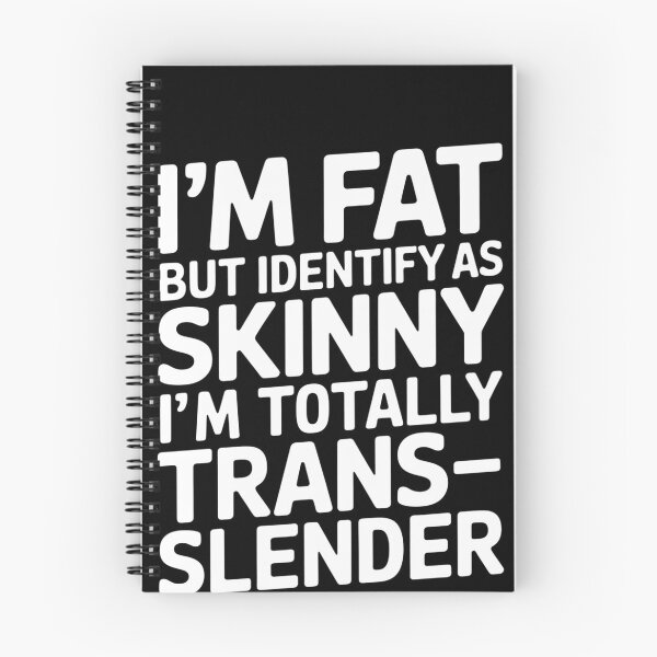 Item preview, I'm Fat But Identify As Skinny I Am Trans-slender Men Women  designed and sold by MonsterBuddiess.