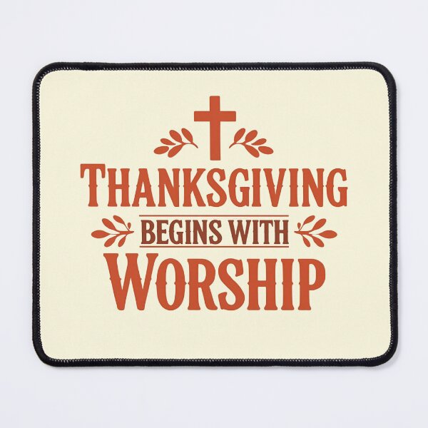 Item preview, Thanksgiving Begins With Worship Design designed and sold by TrueImage1.