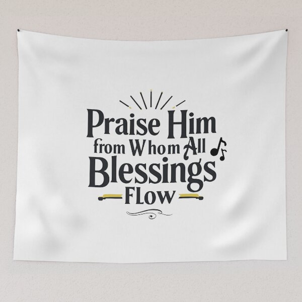 Item preview, Praise Him From Whom All Blessings Flow Thanksgiving Design designed and sold by TrueImage1.