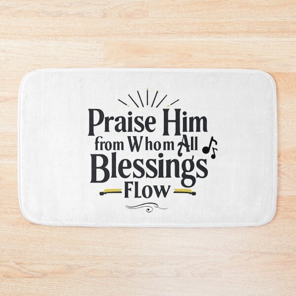 Item preview, Praise Him From Whom All Blessings Flow Thanksgiving Design designed and sold by TrueImage1.