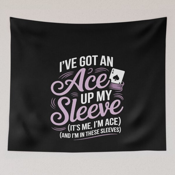 Item preview, Ive Got An Ace Up My Ace Asexuality Asexual  designed and sold by MonsterBuddiess.