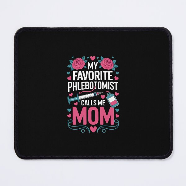Item preview, My Favorite Phlebotomist Calls Me Mom Mother's Day Flowers designed and sold by FranzFriesen.