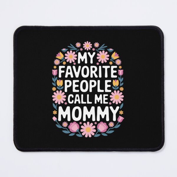 Item preview, My Favorite People Call Me Mommy Floral Mother's Day designed and sold by HaileyRobel.