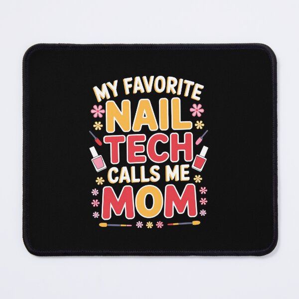 Item preview, My Favorite Nail Tech Calls Me Mom Mother's Day Funny designed and sold by RayArmstrong.