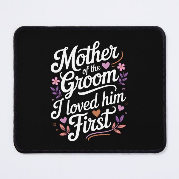 Item preview, Mother of the Groom I Loved Him First Mothers Day designed and sold by AmparoBoyle.
