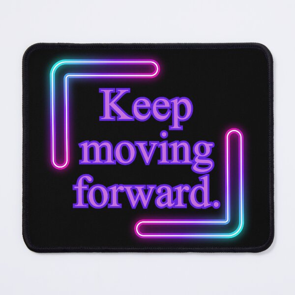 Item preview, Keep moving forwad. short slogans, quotes, motivation, think, achieve,daily quote,joyful,cheerful,positive quote,christmas gift,festive, designed and sold by chipmuckdesignn.