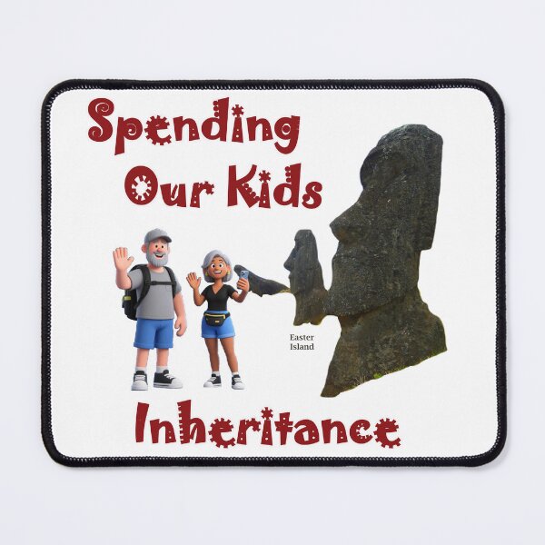 Item preview, Spending Our Kids Inheritance, Easter Island designed and sold by Global Nomad.
