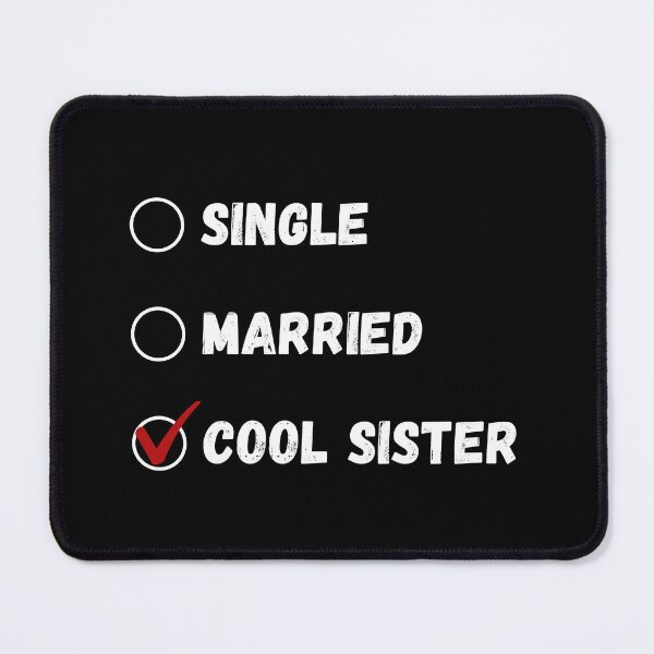 Item preview, Single Married Cool Sister, Funny Sister Shirt designed and sold by Sleepy Cat Design.