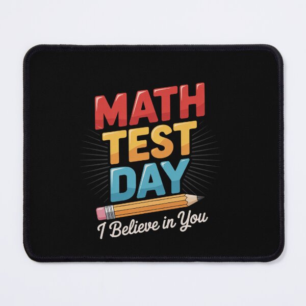 Item preview, I Believe In You Test Day Motivation Math Testing Teacher designed and sold by EllinoKlemo.