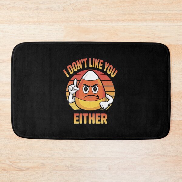 Item preview, I Don't Like You Either Candy Corn Halloween  designed and sold by EllinoKlemo.