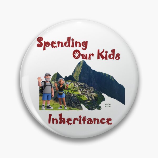 Item preview, Spending Our Kids Inheritance, Machu Picchu designed and sold by Global Nomad.