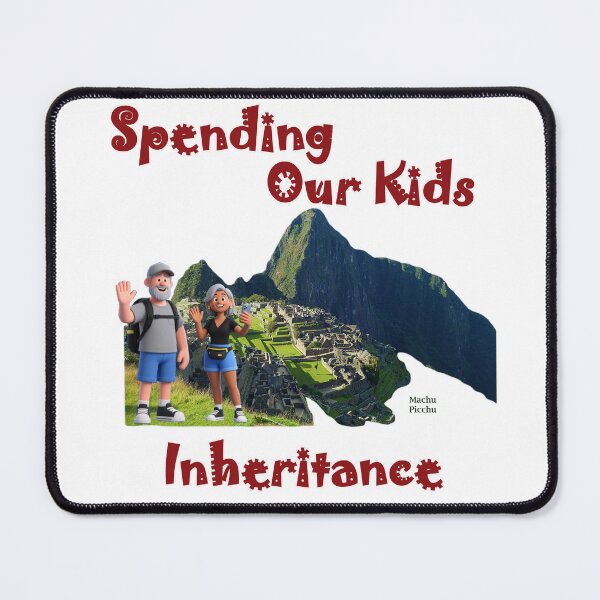 Item preview, Spending Our Kids Inheritance, Machu Picchu designed and sold by Global Nomad.