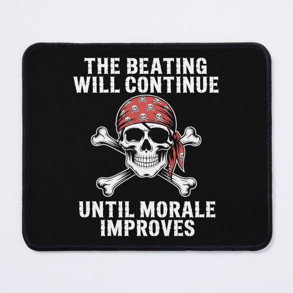 Item preview, Pirate The Beatings Will Continue Until Morale Improves designed and sold by Veroniadic.