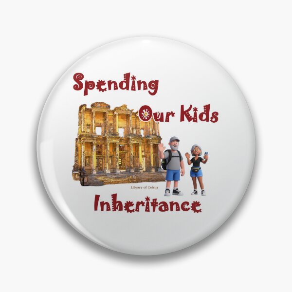 Item preview, Spending Our Kids Inheritance, Library of Celsus designed and sold by Global Nomad.