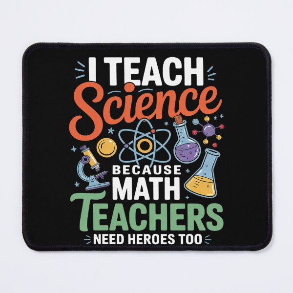 Item preview, I Teach Science Because Math Teachers Need Heroes designed and sold by KonstanKoraner.