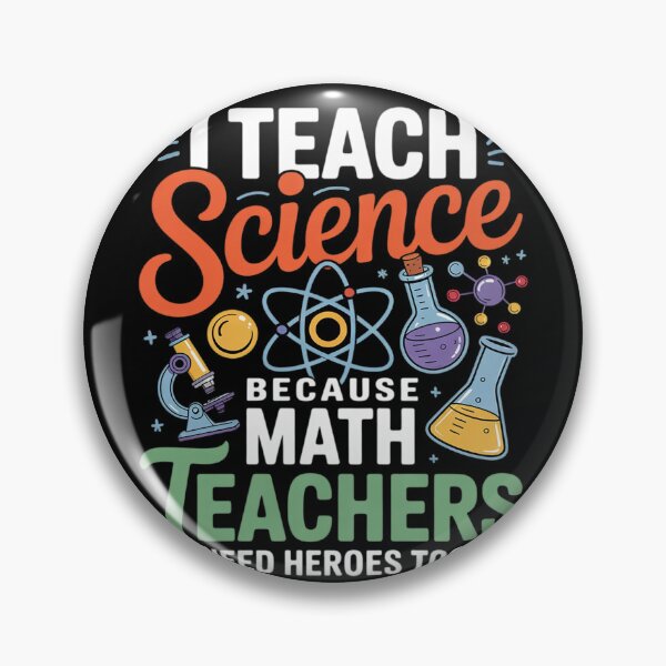 Item preview, I Teach Science Because Math Teachers Need Heroes  designed and sold by KonstanKoraner.