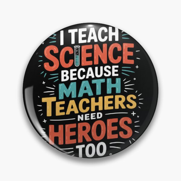 Item preview, I Teach Science Because Math Teachers Need Heroes Too Men Women  designed and sold by KonstanKoraner.