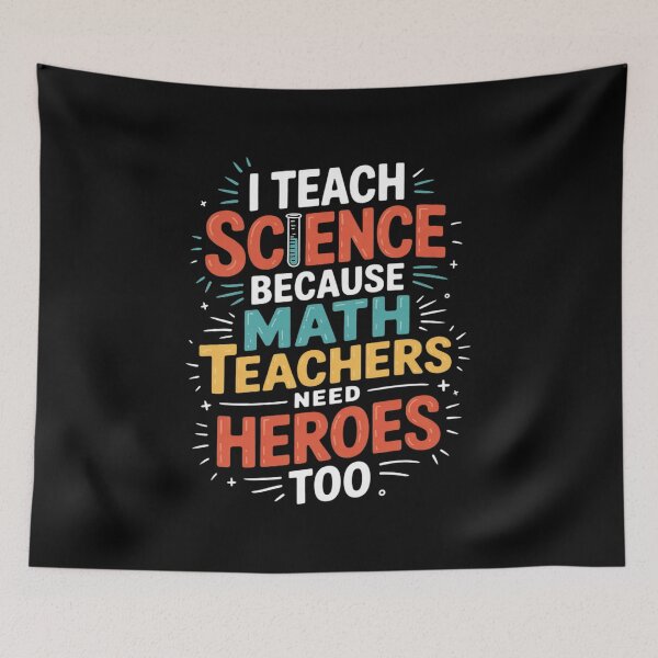 Item preview, I Teach Science Because Math Teachers Need Heroes Too Men Women  designed and sold by KonstanKoraner.