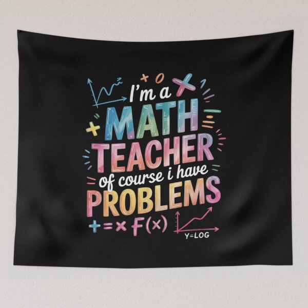 Item preview, Im A Math Teacher Of Course I Have Problems Men Women  designed and sold by KonstanKoraner.