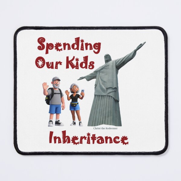 Item preview, Spending Our Kids Inheritance, Christ the Redeemer designed and sold by Global Nomad.