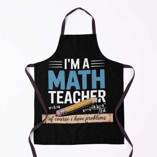 Item preview, I'm A Math Teacher Of Course I Have Problems Math Teacher designed and sold by KonstanKoraner.