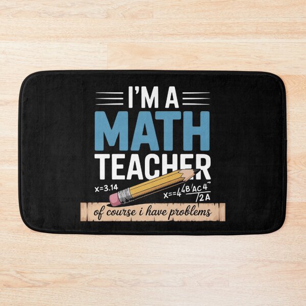 Item preview, I'm A Math Teacher Of Course I Have Problems Math Teacher  designed and sold by KonstanKoraner.