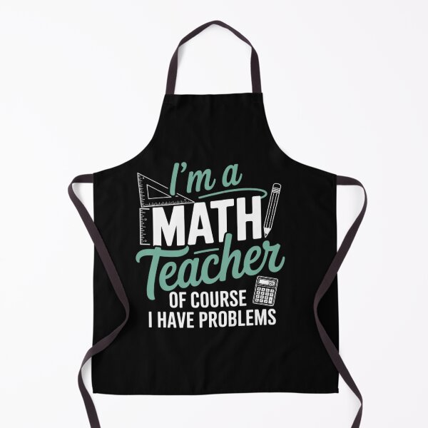 Item preview, Im A Math Teacher Of Course I Have Problems Teacher  designed and sold by KonstanKoraner.